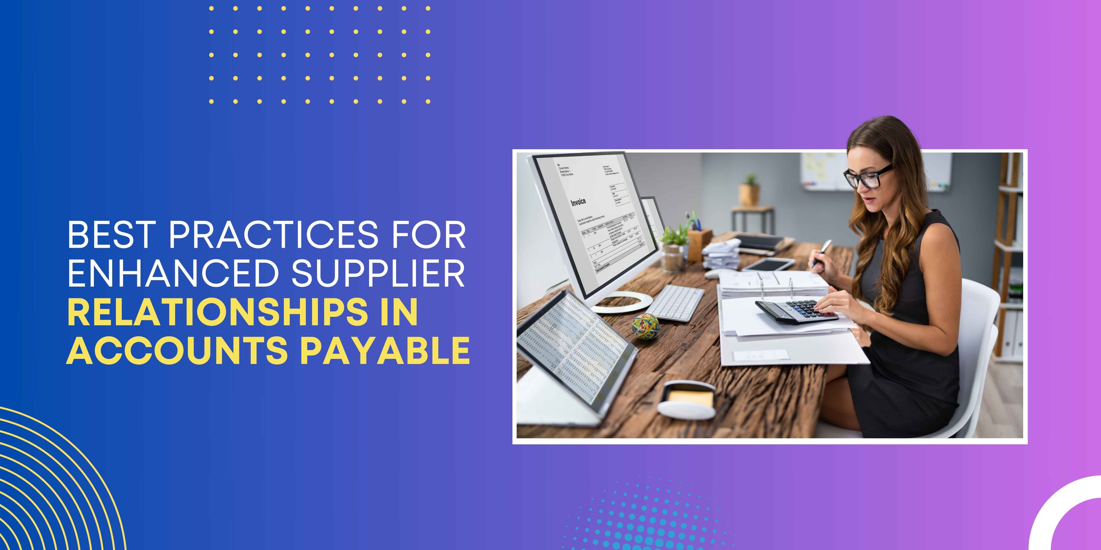 Best Practices for Enhanced Supplier Relationships in AP
