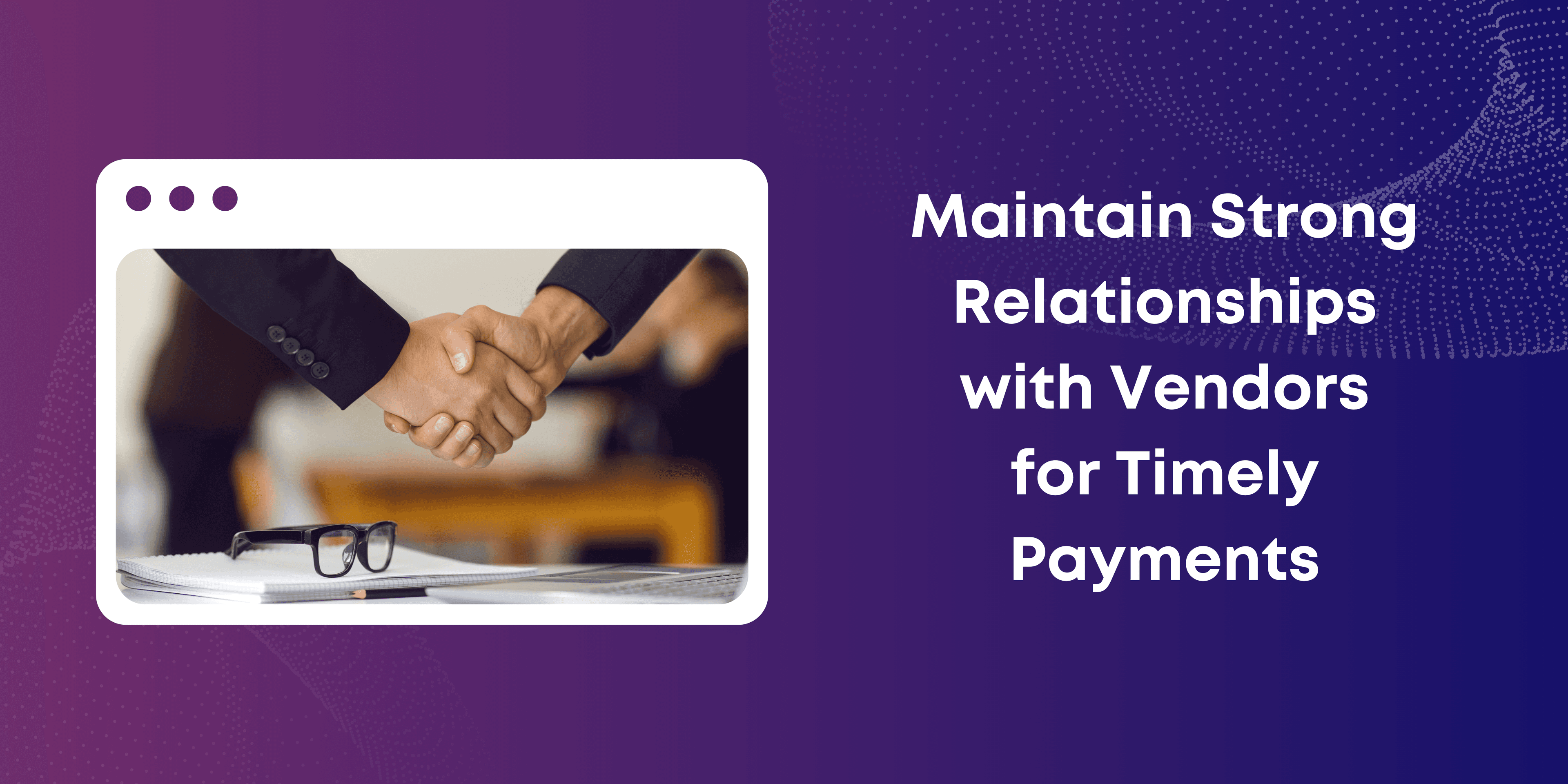 Building and Maintaining Relationships with Vendors