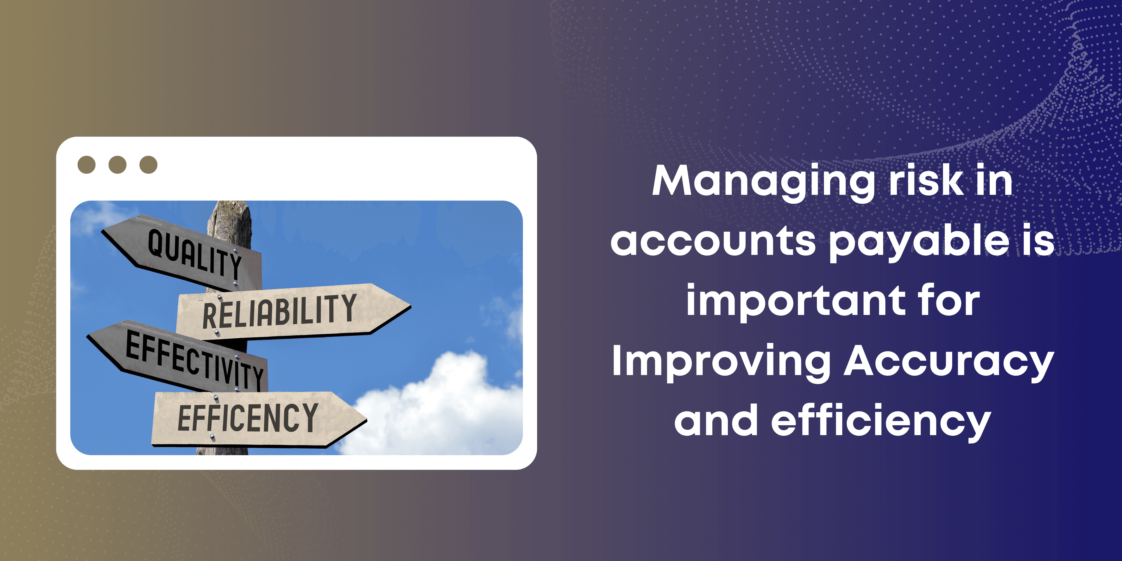 Managing risk in accounts payable is crucial for the long-term success of an organization